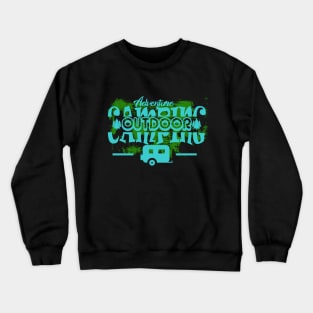 Adventure camping oudoors Crewneck Sweatshirt